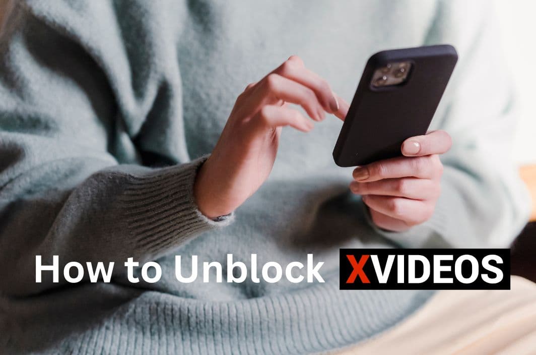 How to Unblock XVideos for Free [2 Simple Methods]