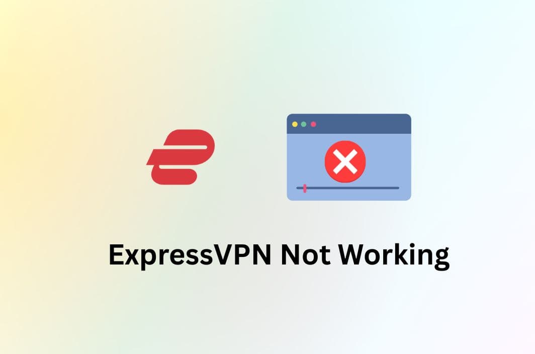 ExpressVPN Not Working? Here’s How to Fix the Issue Quickly