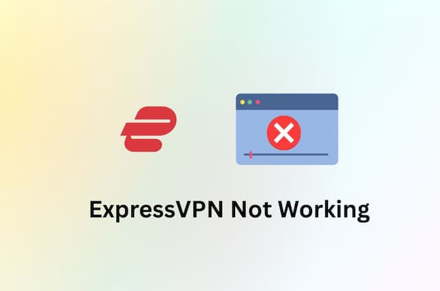 ExpressVPN Not Working? Here’s How to Fix the Issue Quickly