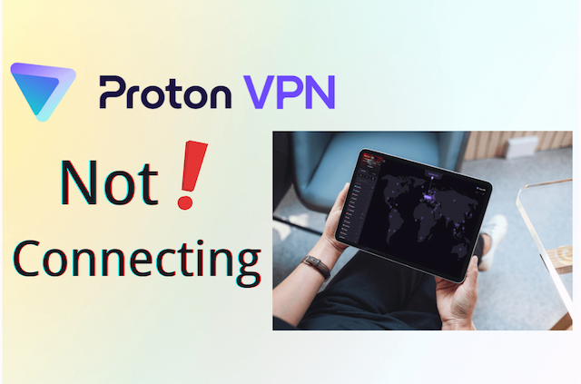 ProtonVPN Not Connecting? 4 Proven Fixes to Get You Back Online