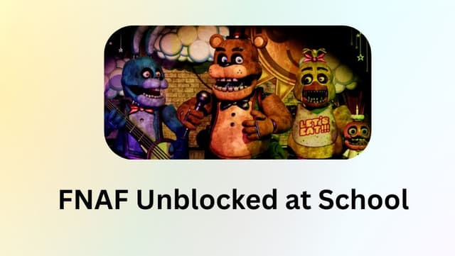 FNAF Unblocked at School: Your Ultimate Guide to Surviving the Night