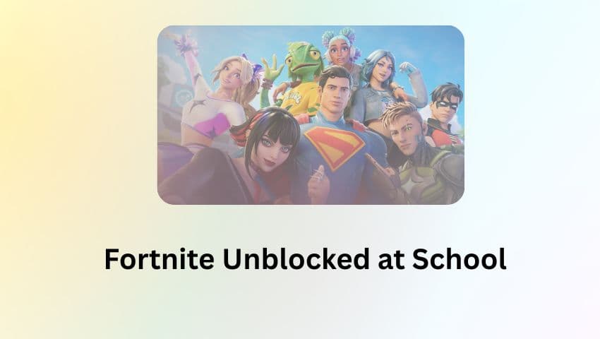 How to Unblock Fortnite at School in 2025: Safe &amp; Easy Methods