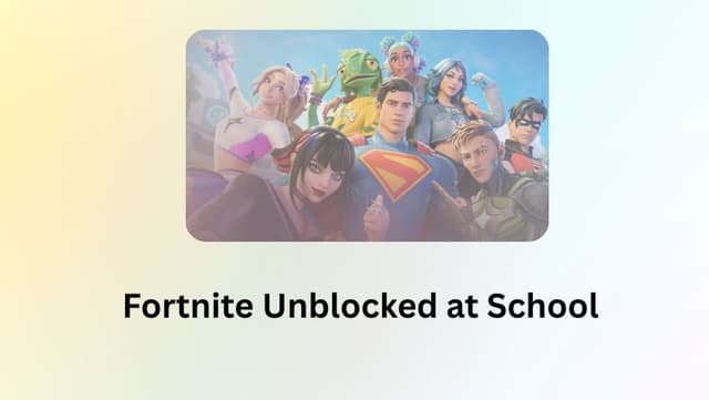 How to Unblock Fortnite at School in 2025: Safe &amp; Easy Methods