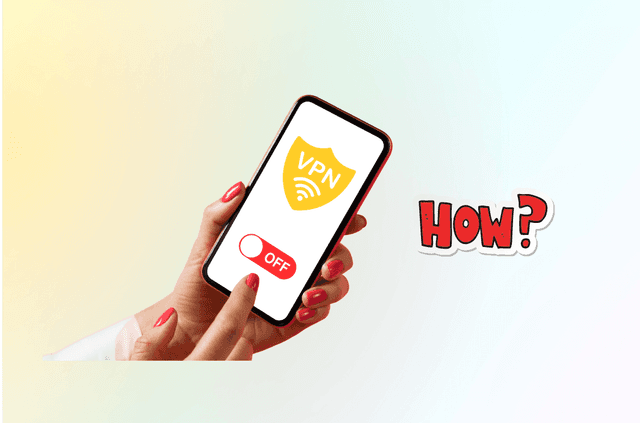 How to Turn Off VPN on iPhone (2025 Guide for All iOS Versions)
