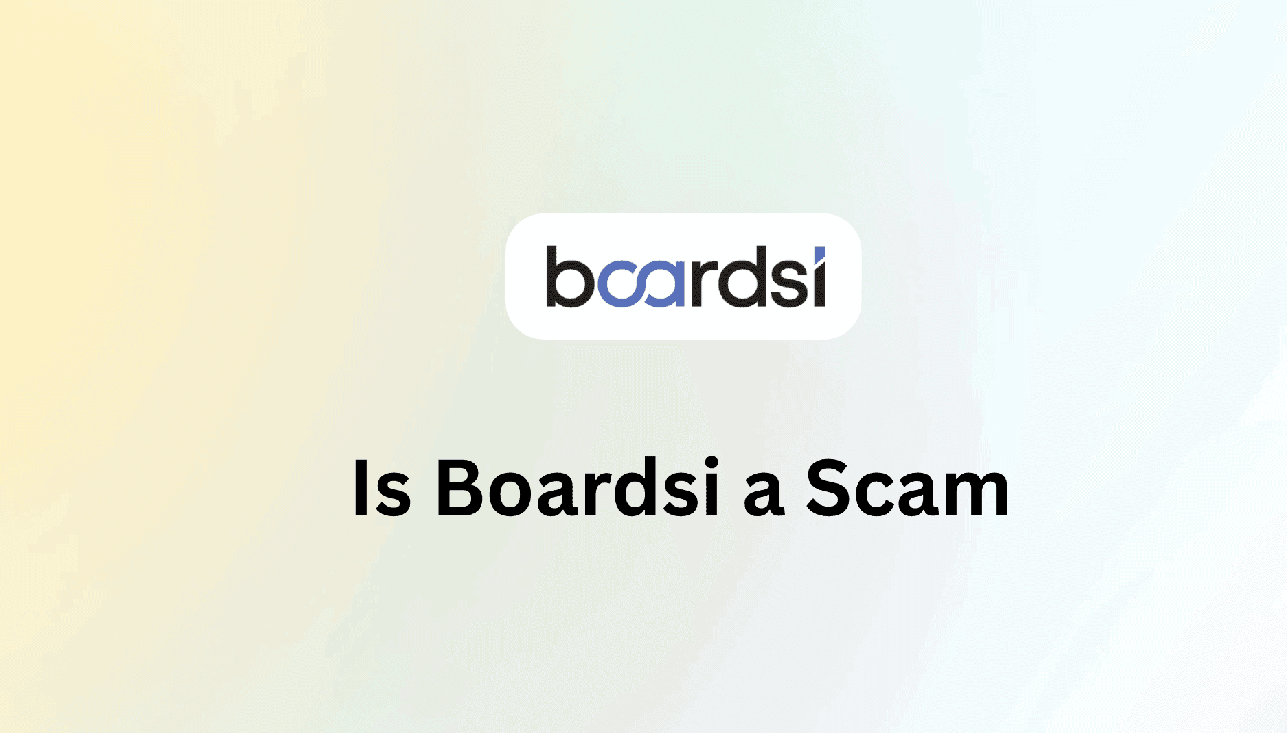 Is Boardsi a Scam? Complete Review and Analysis