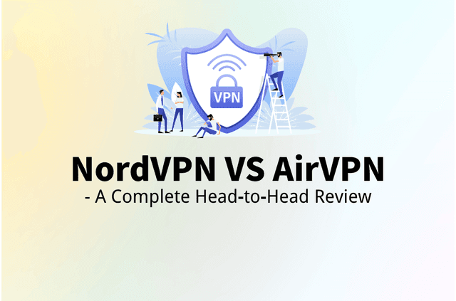 NordVPN or AirVPN: A Complete Head‑to‑Head Review