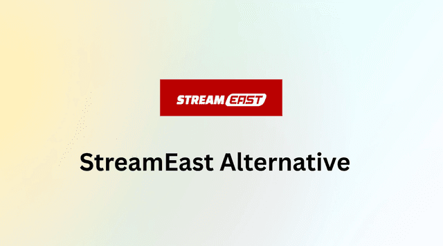 10+ Best StreamEast Alternatives for Sports Streaming in 2025 [Free &amp; Safe]
