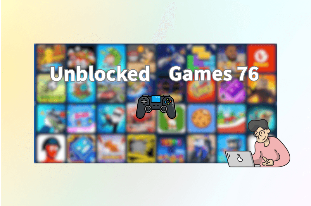 How to Access Unblocked Games 76 at School or Work (Safely &amp; Easily)