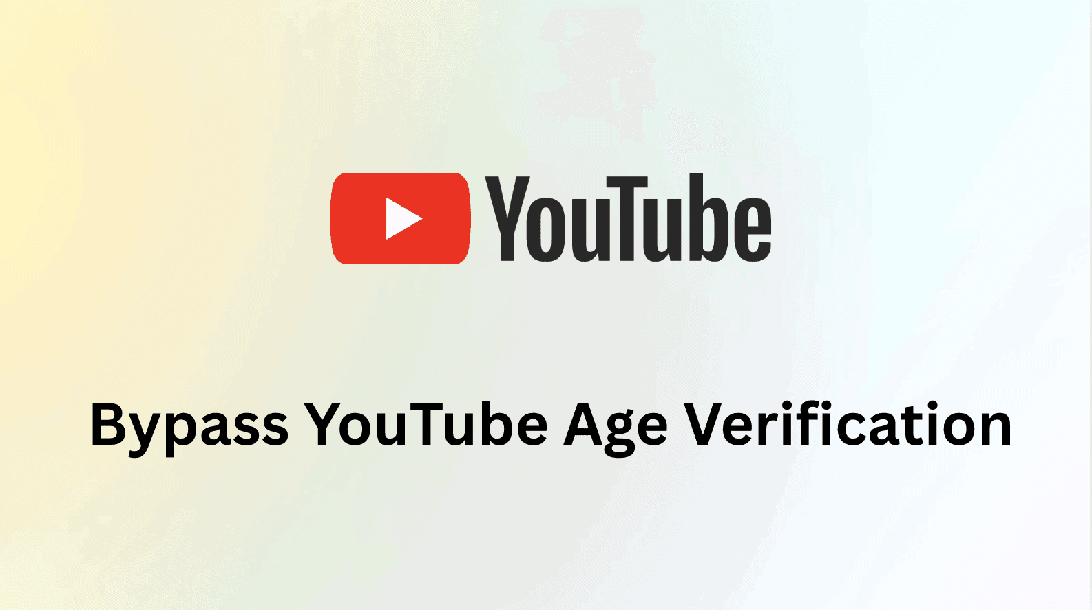 How to Bypass YouTube Age Verification in 2025