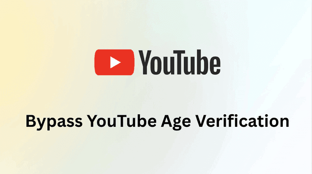 How to Bypass YouTube Age Verification in 2025