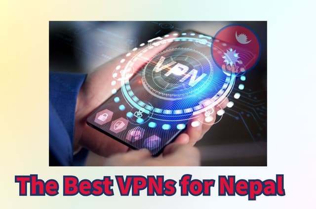 Best VPN for Nepal: Mobile-First Ways to Stay Private in 2025