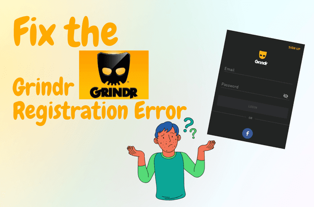 Fix the “Grindr Registration Error”: Causes, Checks, and Real Fixes