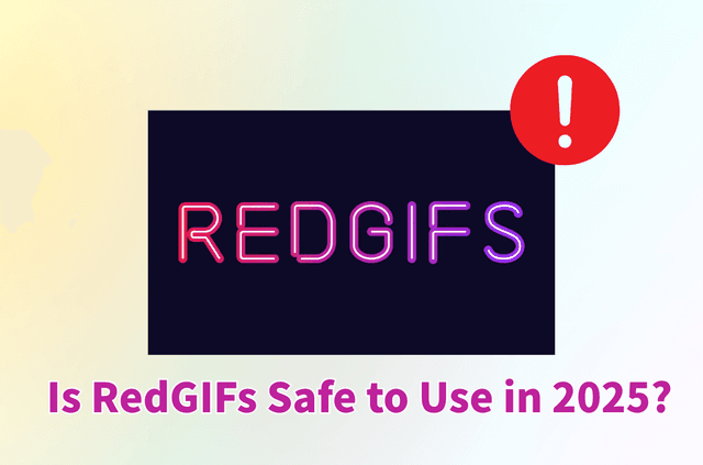 Is RedGIFs Safe? What You Should Know Before You Click