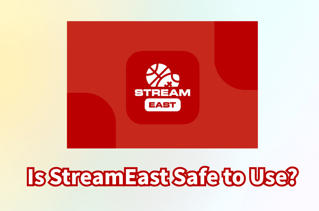 Is StreamEast Safe? What You Need to Know Before You Click