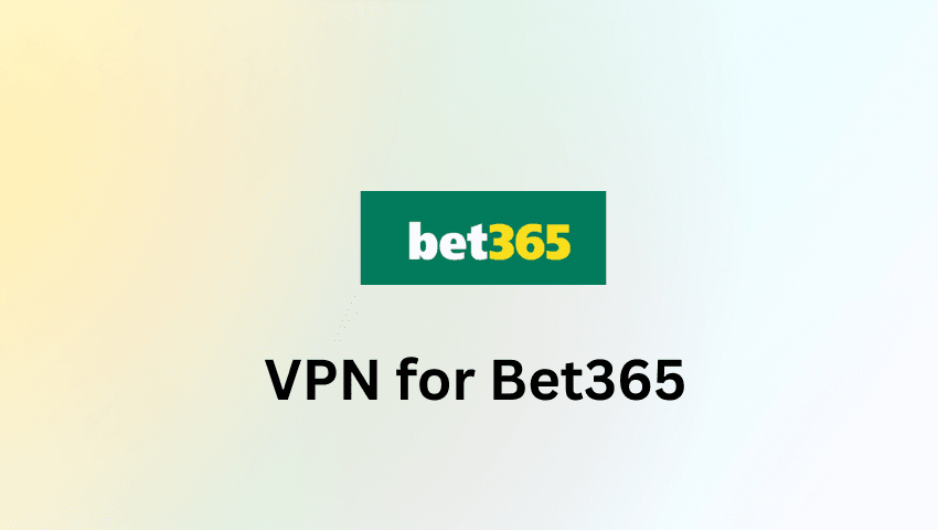 Best VPN for Bet365: Access &amp; Bet Securely from Anywhere
