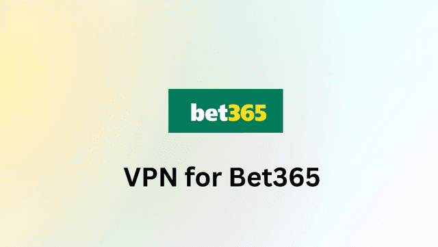 Best VPN for Bet365: Access &amp; Bet Securely from Anywhere