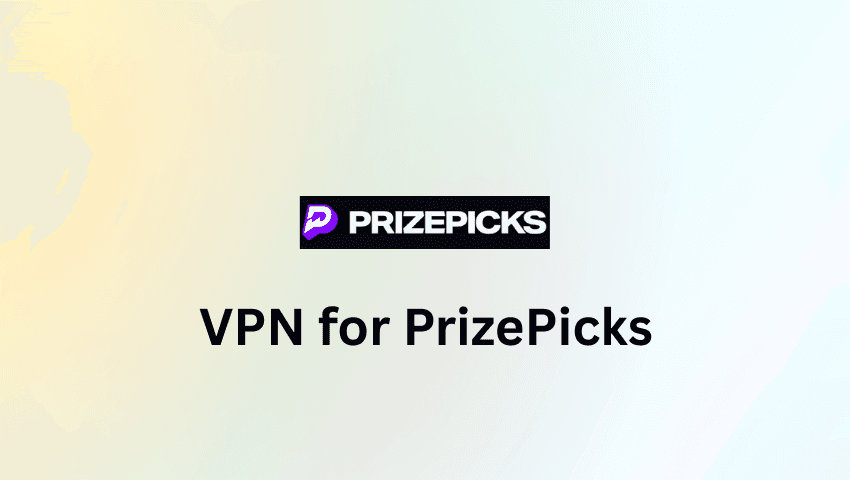 The Best VPN for PrizePicks in 2025: Access, Risk, and Account Safety