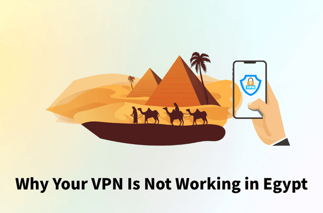 Why Your VPN Is Not Working in Egypt (And What Still Does)
