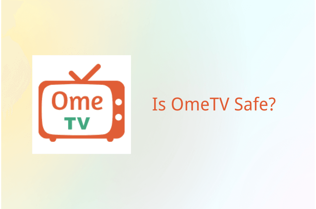 Is OmeTV Safe? How to Avoid Online Risks