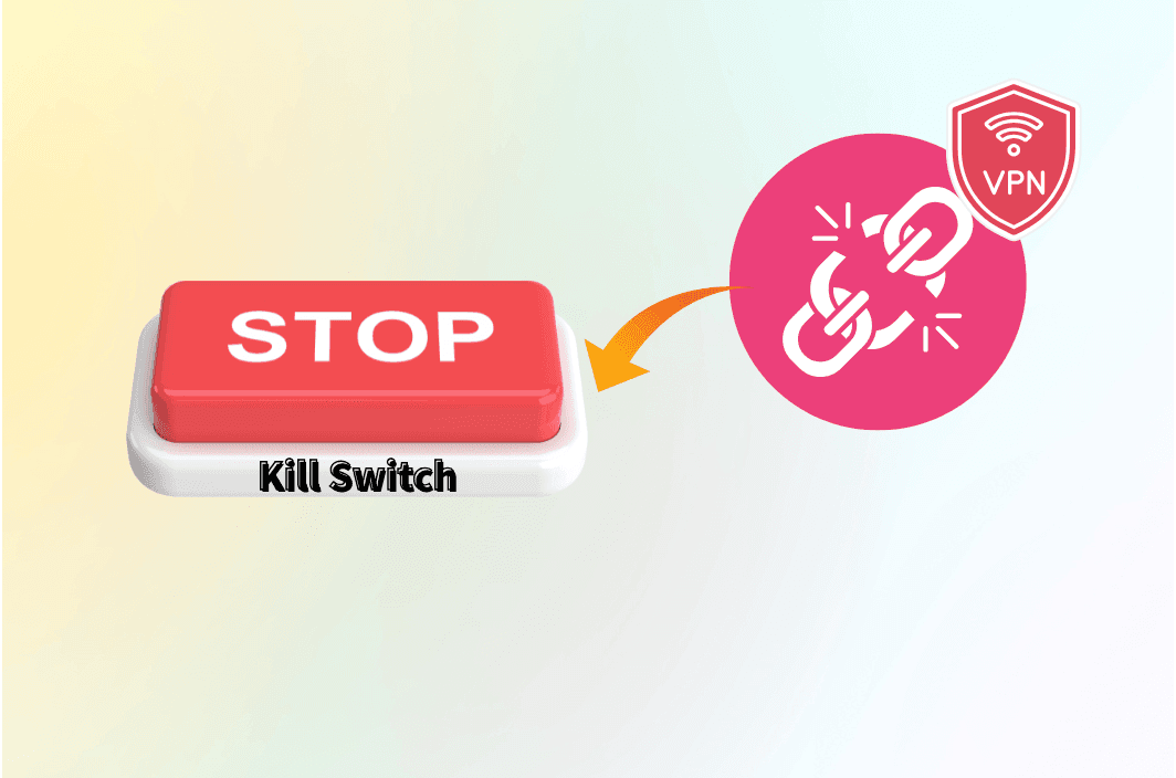 VPN Kill Switch: What It Is &amp; Why You Need It for Privacy
