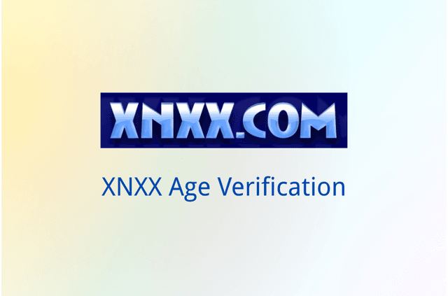 XNXX Age Verification: How to Bypass It &amp; Access Adult Content