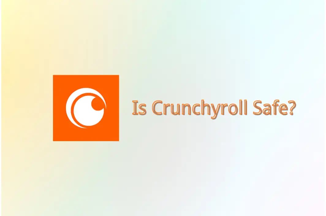 Is Crunchyroll Safe to Use? Essential Tips