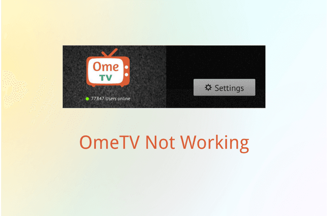 Why Is OmeTV Not working &amp; How to Fix