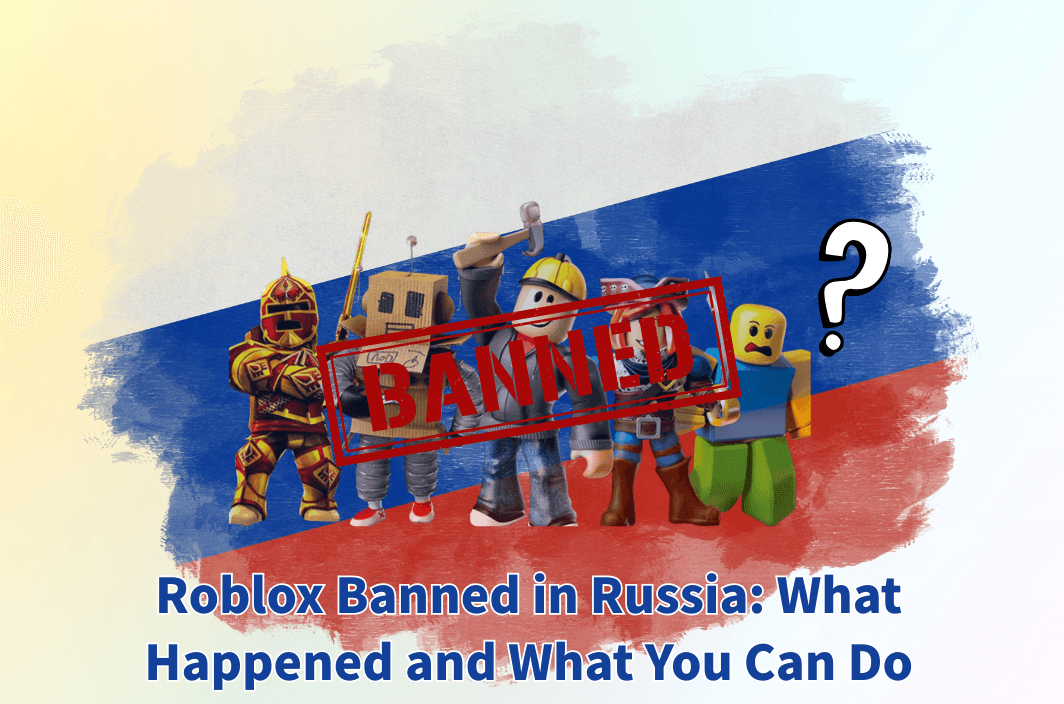 Roblox Banned in Russia: What Happened and What You Can Do