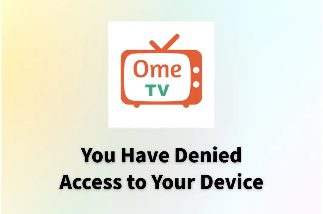 How to Fix OmeTV “You Have Denied Access” Error