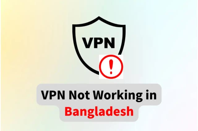 Fix VPN Not Working in Bangladesh &amp; Get a Valid IP
