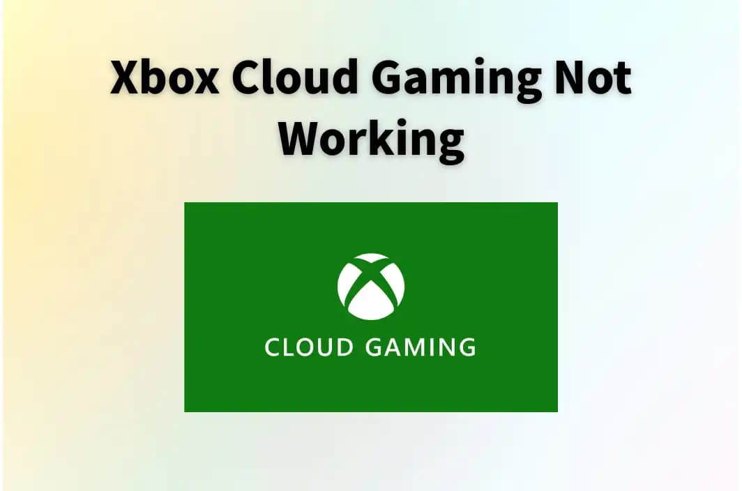 Xbox Cloud Gaming Not Working? 5 Fixes Here