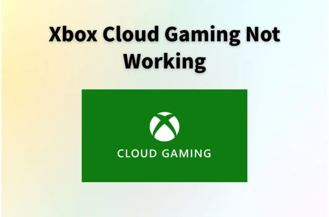 Xbox Cloud Gaming Not Working? 5 Fixes Here
