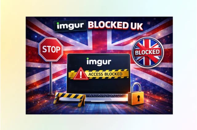 Is Imgur Blocked in the UK? How to Fix the “Content Not Available” Error