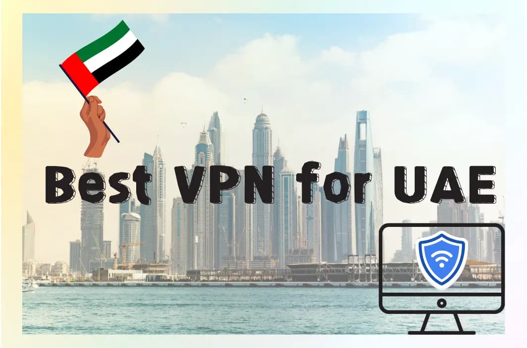 8 Best VPNs for UAE in 2026: Tested for VoIP, Streaming, and Privacy