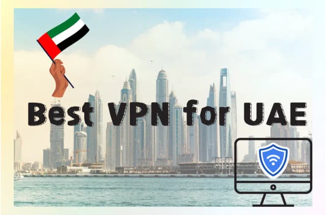 8 Best VPNs for UAE in 2026: Tested for VoIP, Streaming, and Privacy