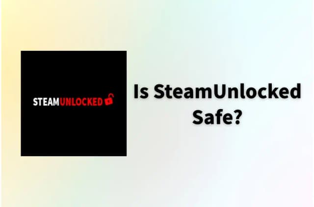 Is SteamUnlocked Safe in 2026? Must-know Things Before Download
