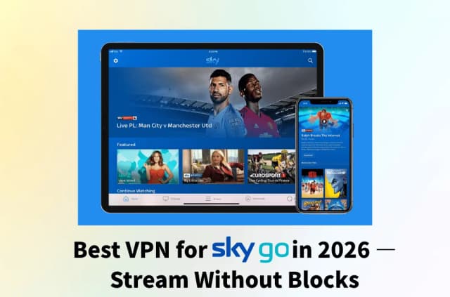 Best VPN for Sky Go in 2026 — Stream Without Blocks