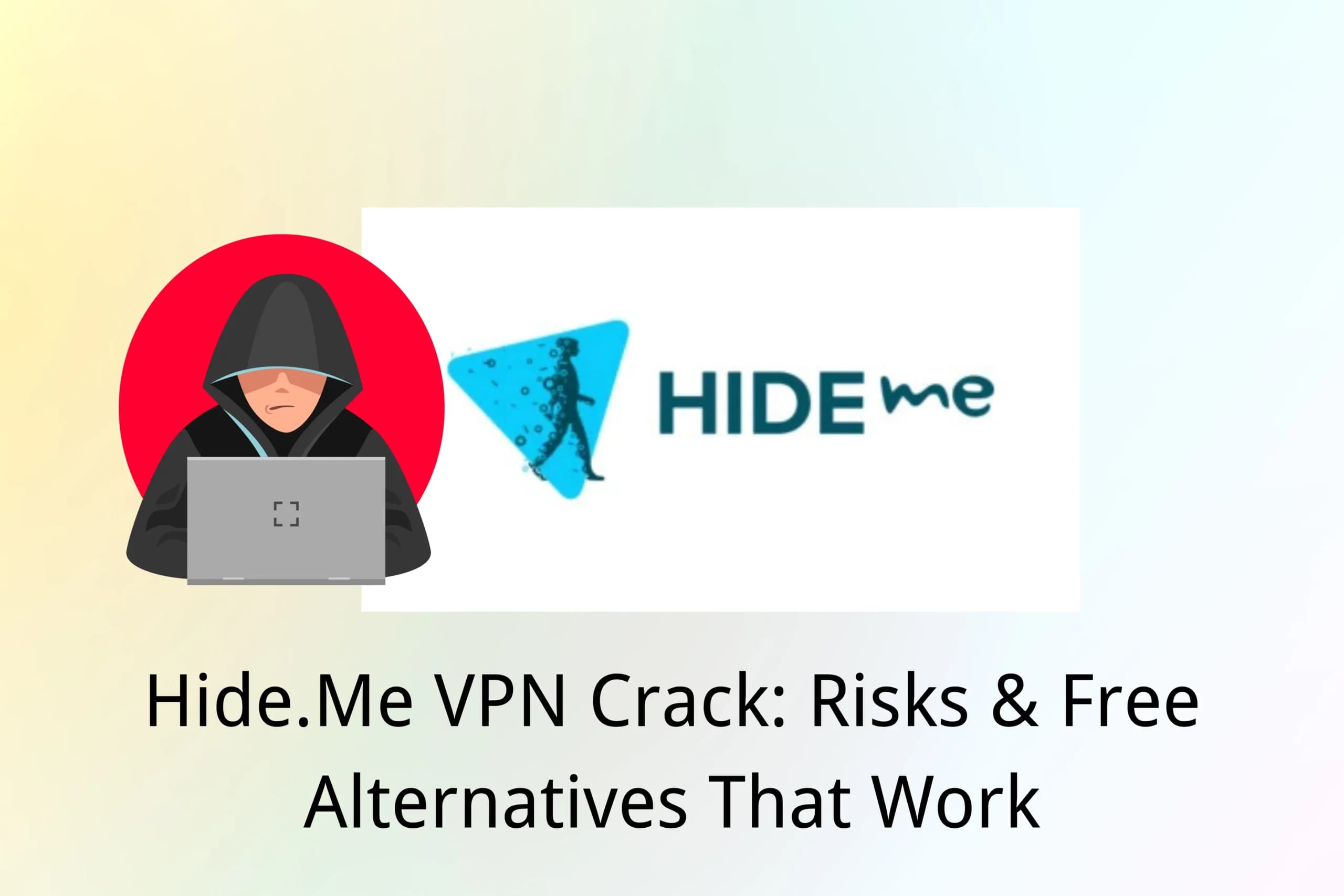 Hide.Me VPN Crack Explained: Risks, Free Plans, and Better Options