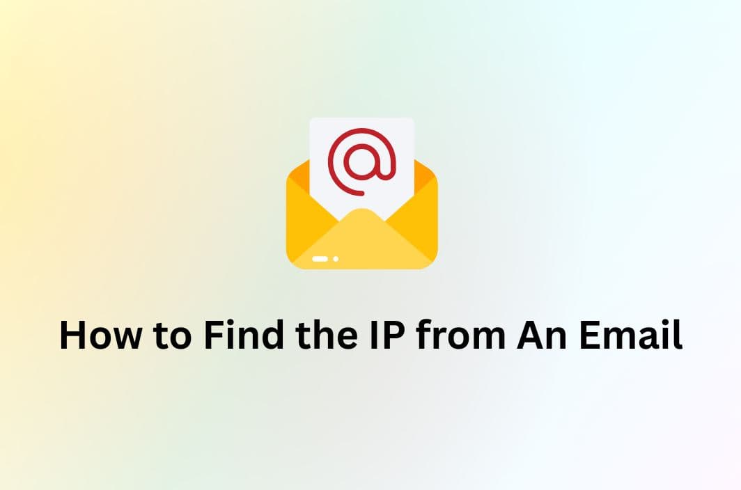 How to Find the IP Address of an Email: A Complete Guide to Tracing Email Origins
