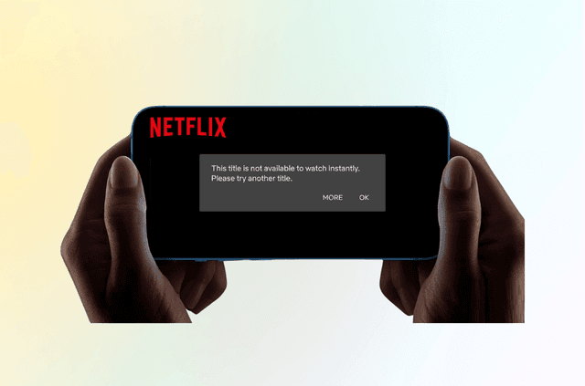 Netflix Says “This Title Is Not Available to Watch Instantly”? Here’s How to Fix It