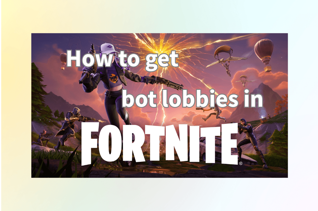How to Get Bot Lobbies in Fortnite