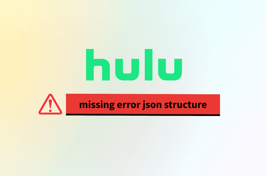 Hulu “Missing Error JSON Structure” Problem: What It Means and How to Solve It
