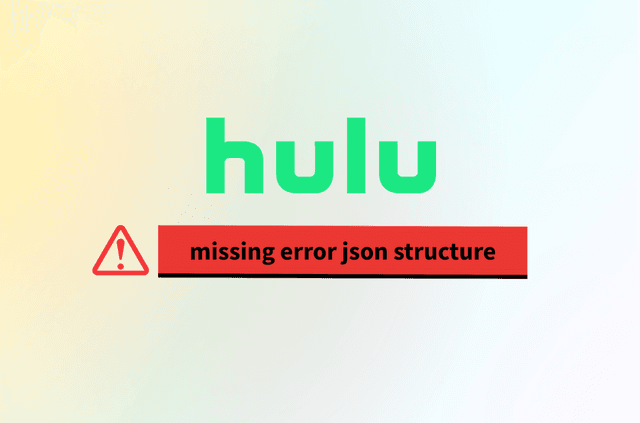 Hulu “Missing Error JSON Structure” Problem: What It Means and How to Solve It