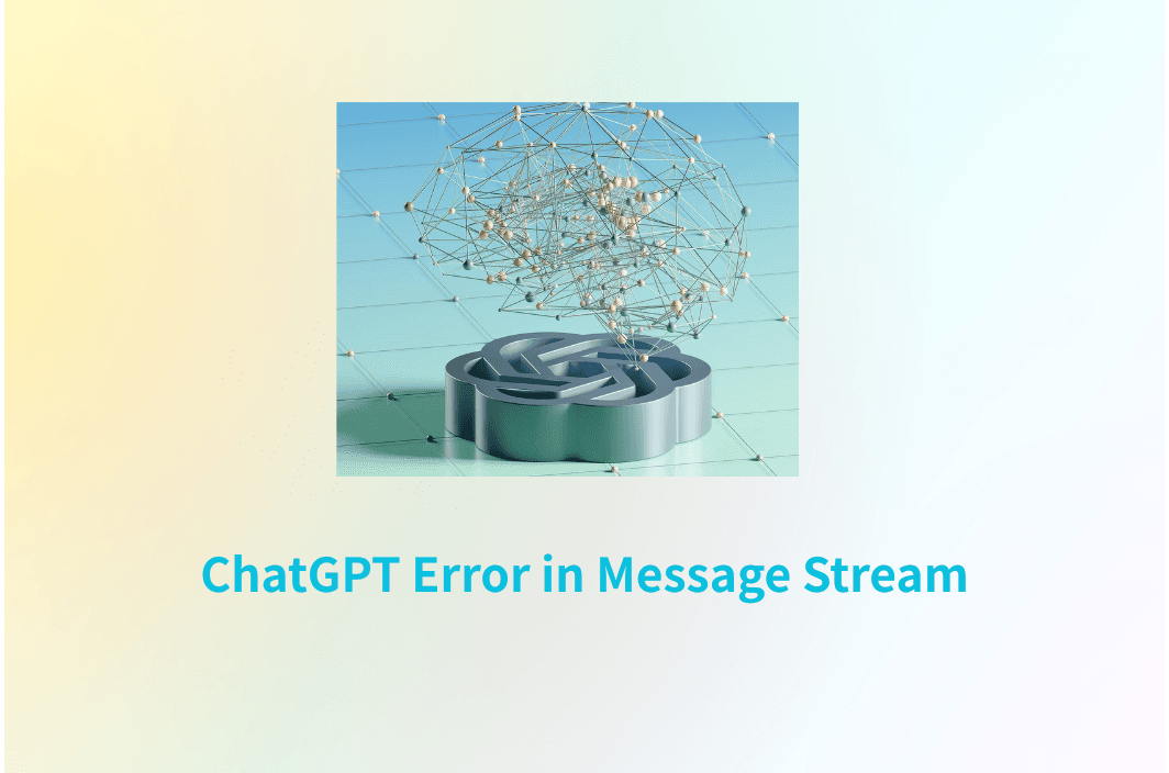 ChatGPT “Error in Message Stream” – The Complete 2025 Guide