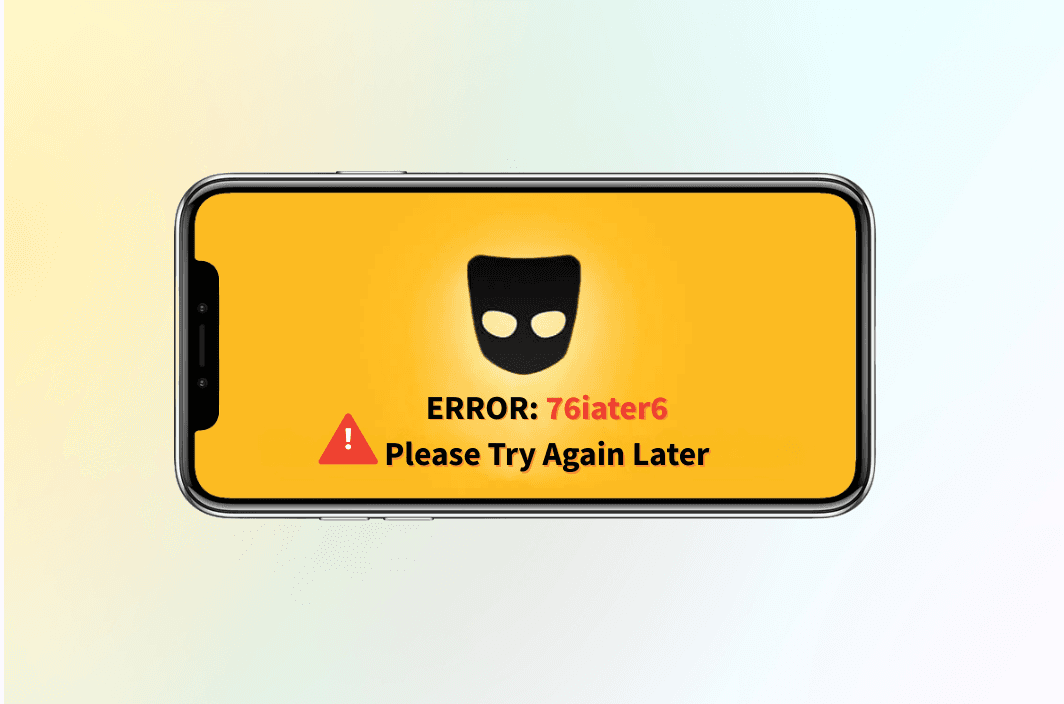 How to Fix Grindr Error 76itwkq6 “Try Again Later”
