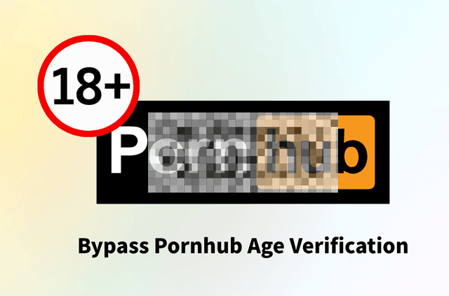 How to Bypass Pornhub Age Verification (For Adults Only)
