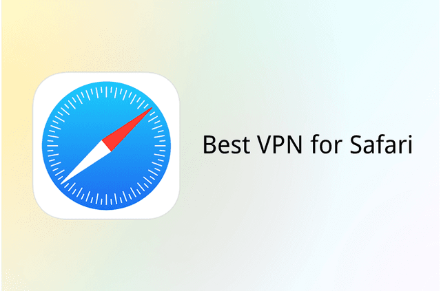 Best VPN for Safari: Enhance Your Browsing Experience