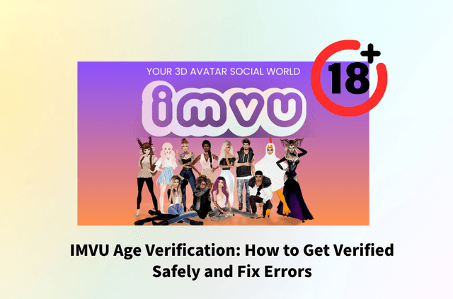 IMVU Age Verification: How to Get Verified Safely and Fix Errors