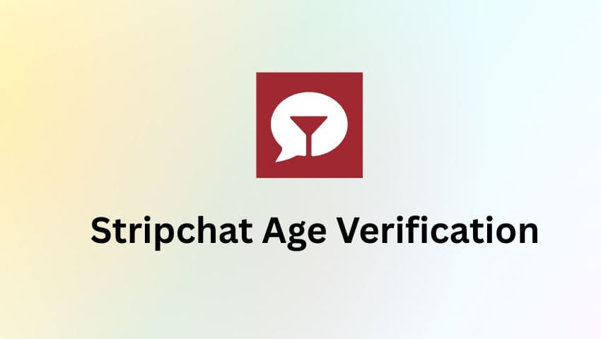 Stripchat Age Verification: What It Means and How to Access Safely