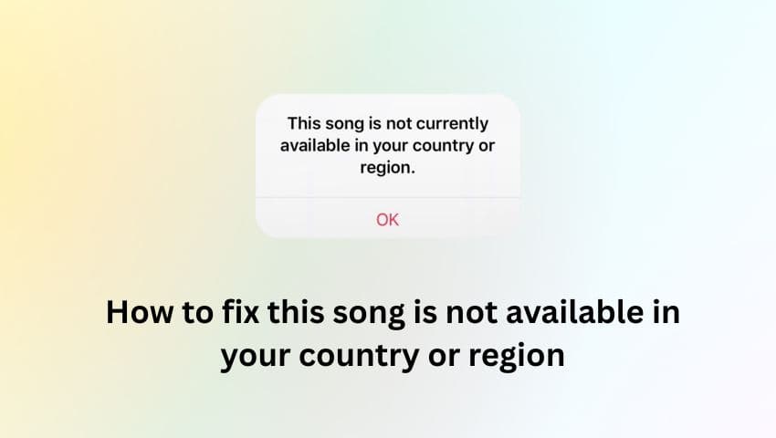 This Song Is Not Available in Your Country or Region? Here’s How to Fix It